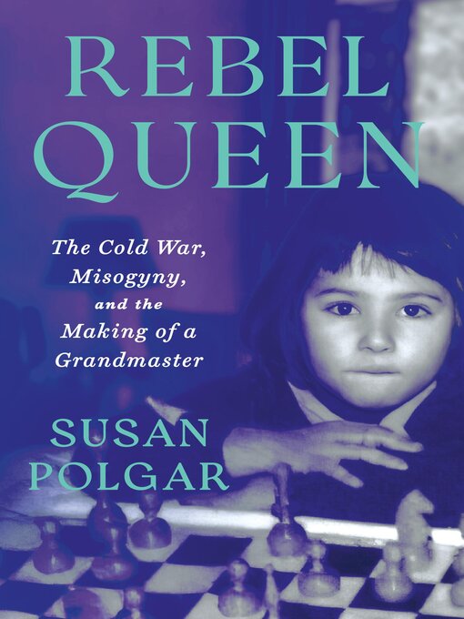 Title details for Rebel Queen by Susan Polgar - Available